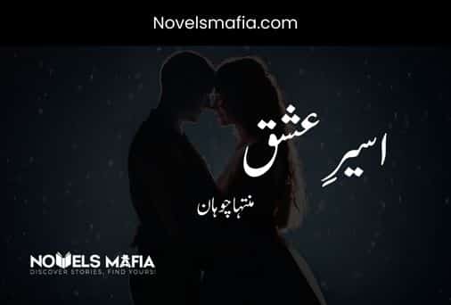 Aseer E Ishq By Muntaha Chuohan Romantic novel