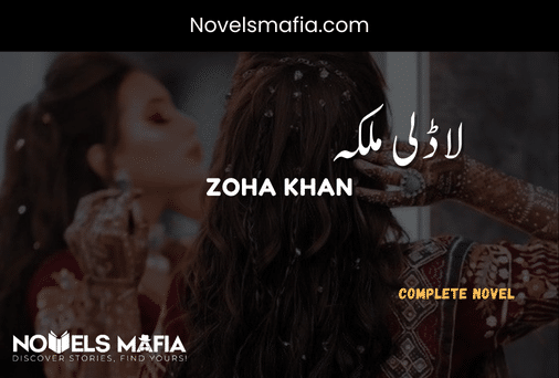 Ladli Malka novel by zoha khan complete romantic novel