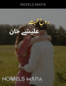 Rooh E Mohabbat Novel By Alishey Khan