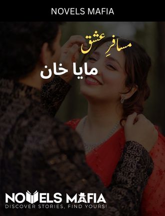 Musafir E Ishq Novel By Maya Khan